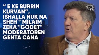 “ E ke burrin kuɾvᶏn” Ishalla nuk na sheh quot Milaim Zeka quotgoɖetquot moderatoren Genta Cana [upl. by Lidda448]