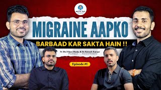 Understanding Migraine Experts Insight by Dr Vikas amp Dr Rakesh  Causes Symptoms amp Treatment [upl. by Yggep]