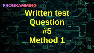 Written Test Question Series  Question 5 method 1 [upl. by Nillor]