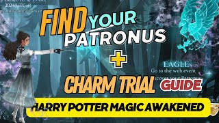 HELP FINDING YOUR PATRONUS AND COMPLETE THE CHARM TRIAL EVENT in Harry Potter Magic Awakened [upl. by Anyr]