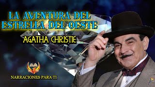 AGATHA CHRISTIE POIROT LA AVENTURA DEL ESTRELLA DEL OESTE AUDIOLIBRO ESPAÑOL VOZ HUMANA CON SUBS [upl. by Gustavo848]