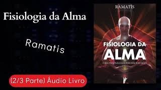 Fisiologia da Alma 23 Parte Áudio Livro [upl. by Teresa]