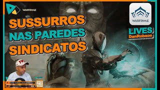 WARFRAME  SUSSURROS NAS PAREDES  PONTOS DE SINDICATOS [upl. by Socha110]