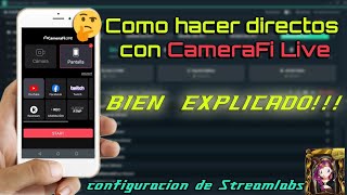 Como hacer Directos con CameraFi Live y configuración de Streamlabs [upl. by Arykat]