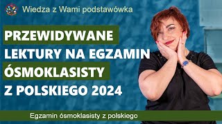 Przewidywane lektury na egzamin ósmoklasisty z polskiego 2024 [upl. by Irra]