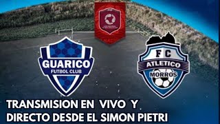 Partido de vuelta entre Guárico FC Vs Atlético Morros  Desde El Simon Pietri en Calabozo [upl. by Nho922]