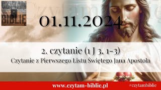 🗓️ 01112024  2 CZYTANIE NA DZIŚ  1 J 3 13 Czytanie z Pierwszego Listu Świętego Jana Apostoła [upl. by Nnaeus474]