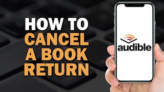 How to Cancel a Book Return on Audible Easiest Way​​​​​​​ [upl. by Schroer]