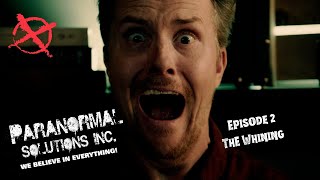 EPISODE 2 quotThe Whiningquot  Paranormal Solutions Inc  SEASON 2  Comedy Series [upl. by Riha]