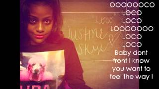 Justine Skye  quotLOCOquot Lyrics [upl. by Arocal]