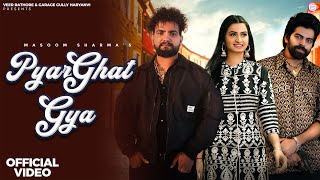 Pyar Ghat Gya Official Video  Masoom Sharma Biru Kataria  Nidhi Sharma  New Haryanvi Song 2024 [upl. by Aerdnu]