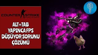 CSGO Alt  Tab Yapınca FPS Düşme Sorunu Çözümü [upl. by Alverson294]