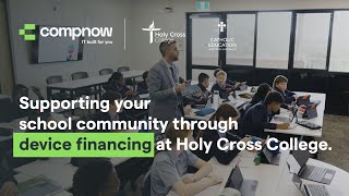 Supporting your school community through device financing at Holy Cross College  Compnow Case Study [upl. by Plusch]