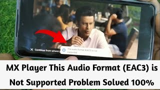 MX Player This Audio Format EAC3 is Not Supported Problem Solve  MX Player Audio Not Playing [upl. by Keraj671]