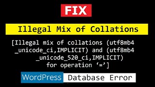 FIX Illegal mix of collations utf8mb4unicodeciIMPLICIT and utf8mb4unicode520ciIMPLICIT [upl. by Olgnaed959]