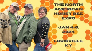 The North American Honey Bee Expo 2024 Louisville KY JAN 46 [upl. by Annaej18]