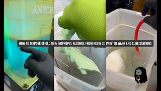 How to dispose of old 99 isopropyl alcohol from resin 3d printer wash and cure stations [upl. by Eibmab]