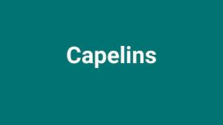 Capelins Meaning and Pronunciation [upl. by Arraes]