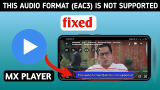 Solve MX Player EAC3 Audio Format Problem in 1 Minutes [upl. by Nnylsoj739]