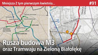 91 Rusza budowa M3 czy Tramwaju na Zieloną Białołękę  Mniejsza Z tym pierwszym kwietnia [upl. by Landing]