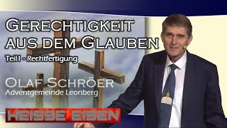 Gerechtigkeit aus dem Glauben 1  Heisse Eisen 08  Olaf Schröer [upl. by Elleirol]