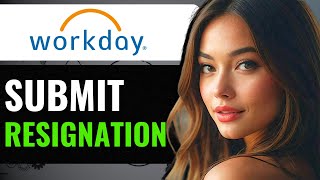 HOW TO SUBMIT RESIGNATION IN WORKDAY 2024 [upl. by Nils245]