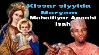 Kissar sayyida Maryam mahaifiyar Annabi isah [upl. by Ymrots]