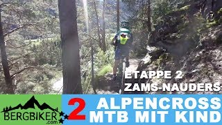 ETAPPE 2  Alpencross mit Kind quot429quot Zams  Nauders MTB Alpenüberquerung [upl. by Schechter784]