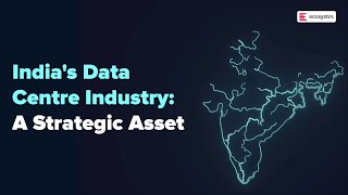 Indias Data Centre Industry A Strategic Asset [upl. by Erdnad]