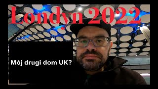 LONDYN 2022 czyli mój powrót do UK [upl. by Odnamra]