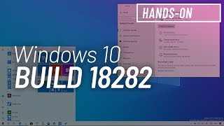 Windows 10 build 18282 Handson with Light theme Active Hours Printing and more [upl. by Yl]