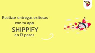 Realizar entregas exitosas con Shippify en 13 pasos [upl. by Seward]