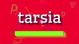 HOW TO PRONOUNCE TARSIA tarsia [upl. by Colier]