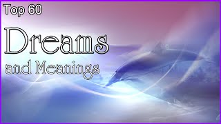 Top 60 Dreams And Meanings [upl. by Wynn595]