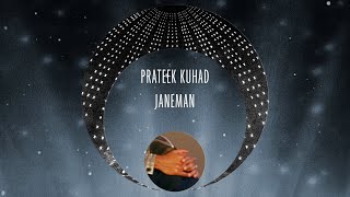 Prateek Kuhad  Janeman Official Lyric Video [upl. by Ahterod]