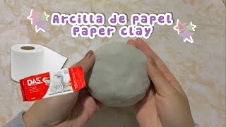 Cómo hacer pasta moldeable  arcilla de papel 🧻  Paper clay 🎈 [upl. by Jacobina]