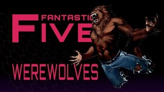 5 Best Werewolves in Comics  Fantastic Five [upl. by Bobbee]