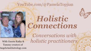 6 Holistic connections Conversations with holistic practitioners with guests Kathy and Tammy [upl. by Lot723]