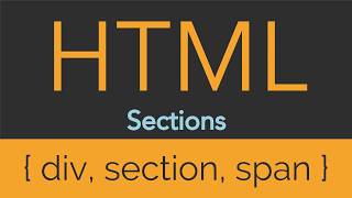 HTML  Sections  Div Section Span [upl. by Anilek]