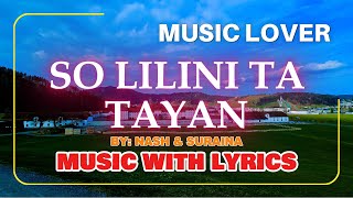 SO LILINI TA TAYAN BY NASH ANGKANAN amp SURAINA  A MORO SONG WITH LYRICS [upl. by Evangelist]