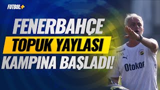 Fenerbahçe yeni sezon hazırlıklarını Topuk Yaylası Tesislerinde sürdürdü [upl. by Kciredohr]