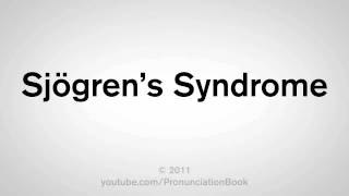 How To Pronounce Sjögrens Syndrome [upl. by Hamitaf]