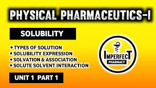 Solubility Of Drugs  Solute Solvent Interaction  Solvation  Association  Physical Pharmaceutics [upl. by Dittman473]