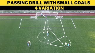 Passing Drill with Small Goals  4 Variation  FootballSoccer Training  U13 [upl. by Vidovic616]