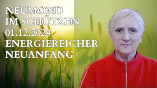 Neumond im Schützen am 01122024 Energiereicher Neuanfang Altes ist unwiederbringlich vorbei [upl. by Oletha862]