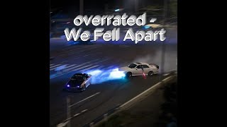 overrated We Fell Apart  drift MV [upl. by Erbas725]