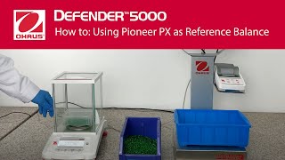 How to Using Pioneer™ PX Laboratory Balances as Reference Balance to Defender™ 5000 Bench Scales [upl. by Nemlaz]