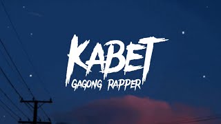 Gagong Rapper  Kabet Lyrics [upl. by Joel]