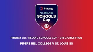 Pipers Hill College v St Louis SS  Pinergy AllIreland Schools Cup U16 C Final [upl. by Fitalludba279]