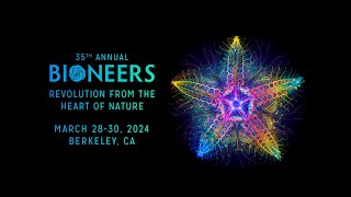 Bioneers 2024 Conference March 2830 [upl. by Oad]